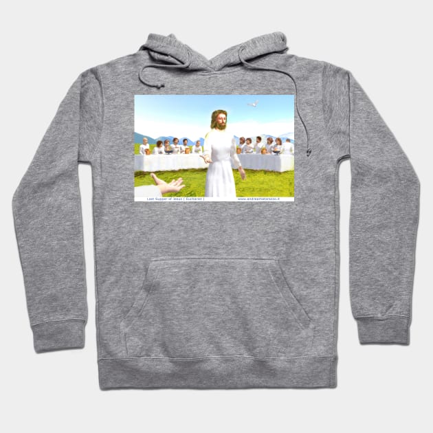 The Last Supper of Jesus ( Eucharist ) Hoodie by Andrea Matarazzo